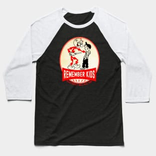 Remember Kids Will Kill You Baseball T-Shirt